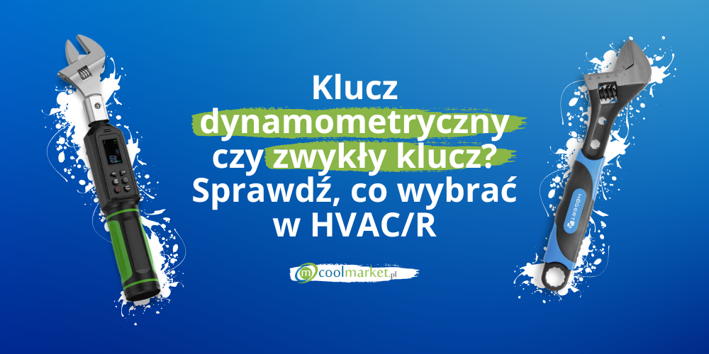 Klucz dynamometryczny czy zwykły klucz? Sprawdź, co wybrać w HVAC/R