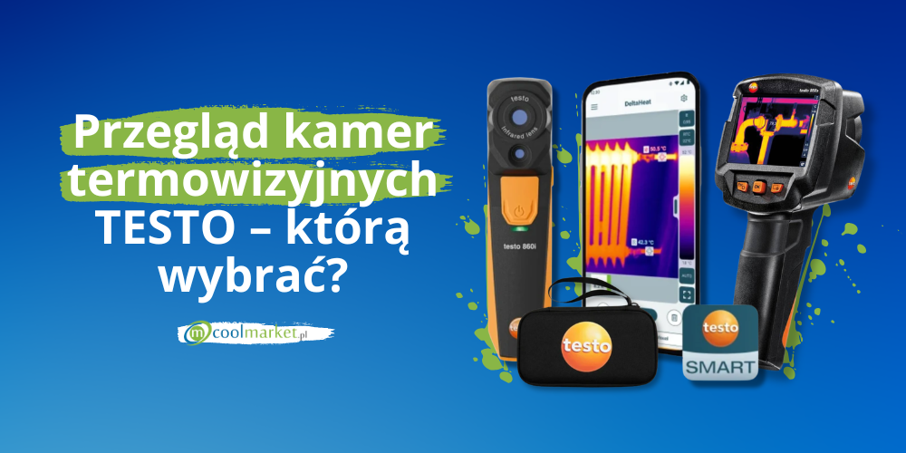 Przegląd kamer termowizyjnych TESTO – którą wybrać?