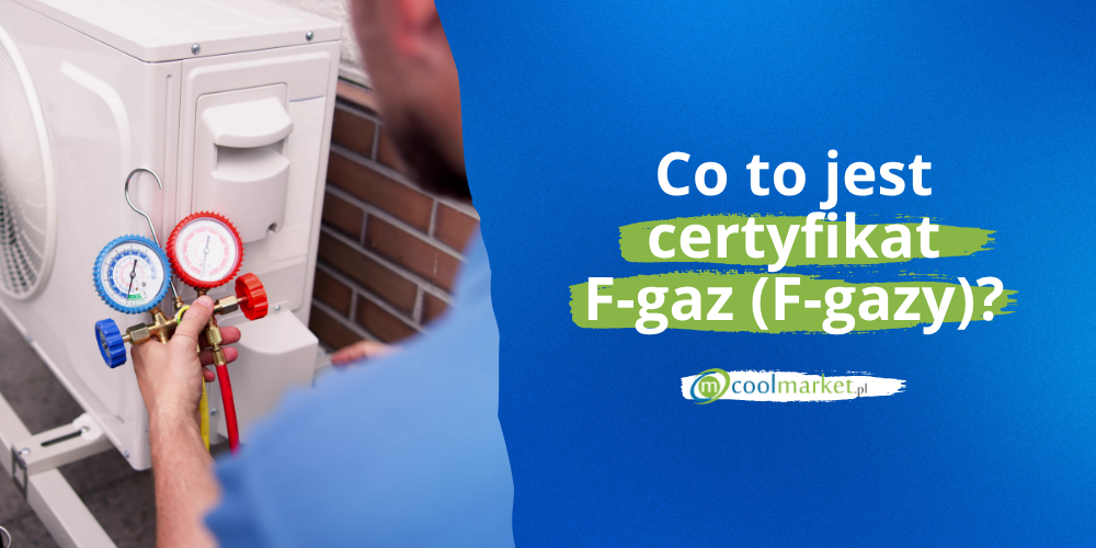 Co to jest Certyfikat F-gaz (F-gazy)?